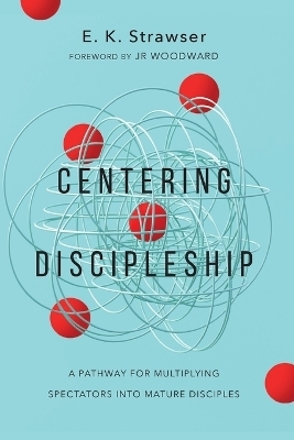 Centering Discipleship - E. K. Strawser