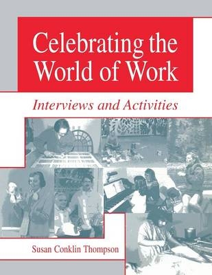 Celebrating the World of Work -  Thompson Susan A. Thompson