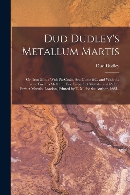 Dud Dudley's Metallum Martis