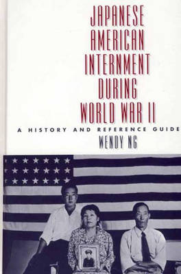 Japanese American Internment during World War II -  Ng Wendy Ng