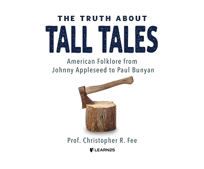 The Truth about Tall Tales - Christopher Fee
