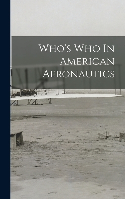 Who's Who In American Aeronautics -  Anonymous