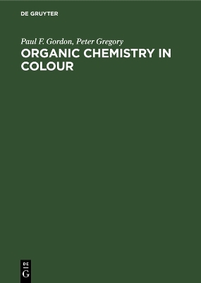 Organic Chemistry in Colour - Paul F. Gordon, Peter Gregory