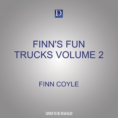 Finn's Fun Trucks Volume 2 - Finn Coyle
