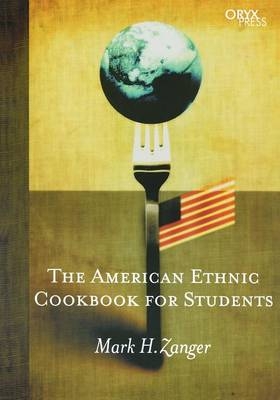 American Ethnic Cookbook For Students -  Zanger Mark H. Zanger