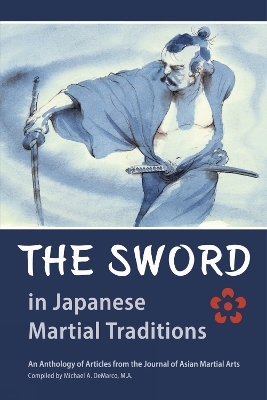The Sword in Japanese Martial Traditions - N. Suino, J. Seckler, K. Taylor, M. Galas, R. Babin