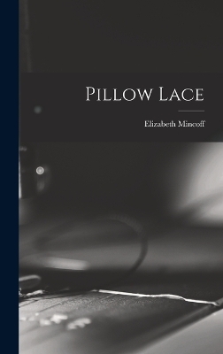 Pillow Lace - Elizabeth Mincoff