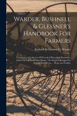 Warder, Bushnell & Glessner's Handbook For Farmers