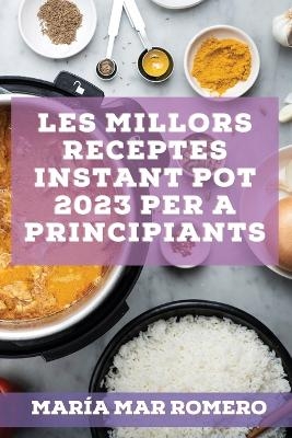 Les millors receptes Instant Pot 2023 per a principiants - Mar&iacute;a Mar Romero