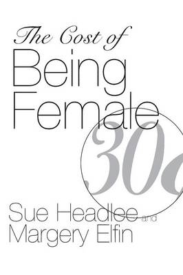 Cost of Being Female -  Elfin Margery Elfin,  Headlee Sue Headlee