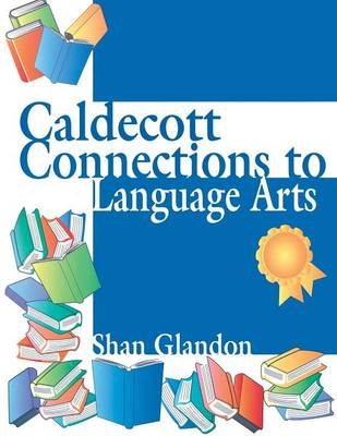 Caldecott Connections to Language Arts -  Glandon Shan Glandon