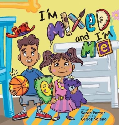 I'm Mixed and I'm Me - Sarah Porter