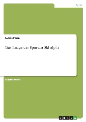 Das Image der Sportart Ski Alpin