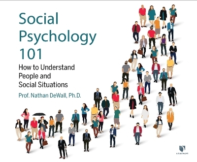 Social Psychology 101: How to Understand People and Social Situations -  Phd