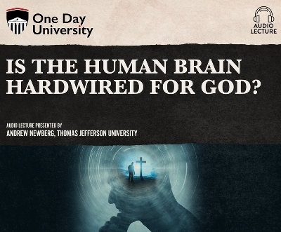 Is the Human Brain Hardwired for God? - Andrew Newberg