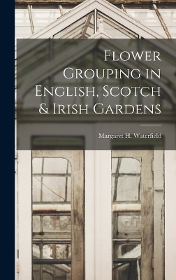 Flower Grouping in English, Scotch & Irish Gardens