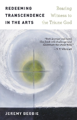 Redeeming Transcendence in the Arts - Jeremy Begbie