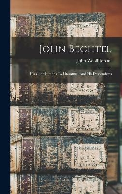 John Bechtel - John Woolf Jordan