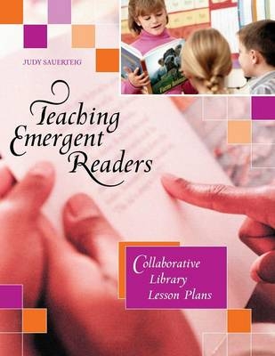 Teaching Emergent Readers -  Sauerteig Judy Sauerteig