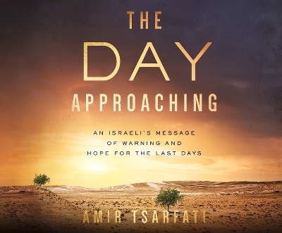 The Day Approaching - Amir Tsarfati