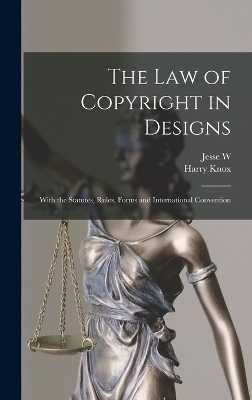 The law of Copyright in Designs - Harry Knox, Jesse W 1886- Hind