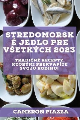 Stredomorské jedlo pre vsetkých 2023 - Cameron Piazza