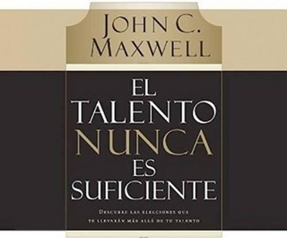 El Talento Nunca Es Suficiente (Talent Is Never Enough)