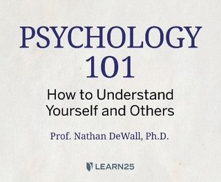 Psychology 101: How to Understand Yourself and Others