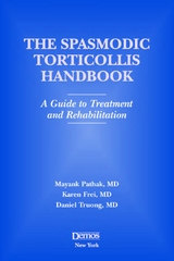 Spasmodic Torticollis Handbook - Karen Frei, Mayank Pathak, Daniel Troung