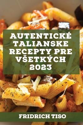 Autentické talianske recepty pre vsetkých 2023