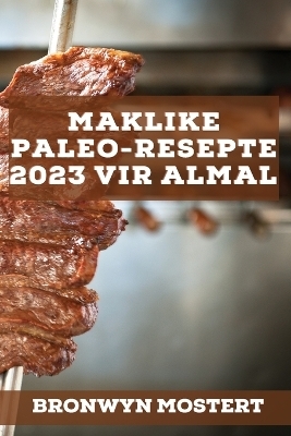 Maklike Paleo-Resepte 2023 Vir Almal - Bronwyn Mostert