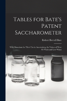 Tables for Bate's Patent Saccharometer