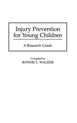 Injury Prevention for Young Children -  Walker Bonnie L. Walker
