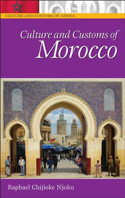 Culture and Customs of Morocco -  Raphael Chijioke Njoku