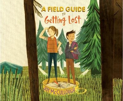 A Field Guide to Getting Lost - Joy McCullough