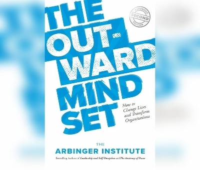 The Outward Mindset - The Arbringer Institute