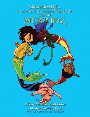 COURT of the DIVERSE MERMAIDS Presents MERKIDZ - Micah Blacklight