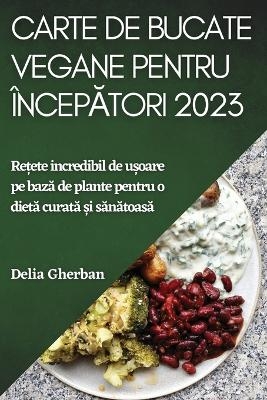 Carte de bucate vegane pentru începători 2023