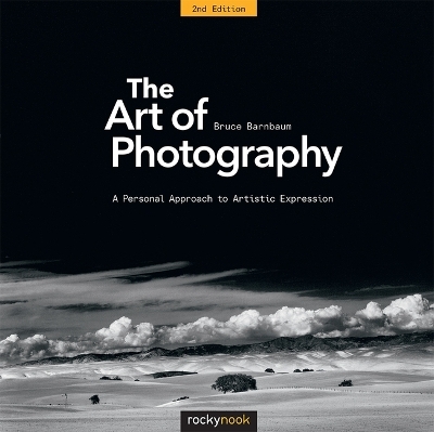 The Art of Photography, 2nd Edition - Bruce Barnbaum