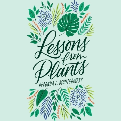 Lessons from Plants - Beronda L Montgomery