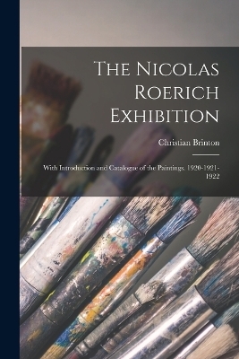 The Nicolas Roerich Exhibition - Christian Brinton