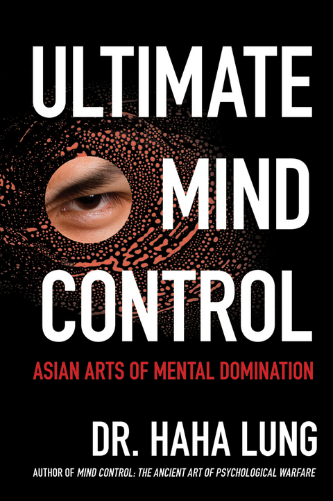 Ultimate Mind Control: - Dr. Haha Lung, Christopher B. Prowant