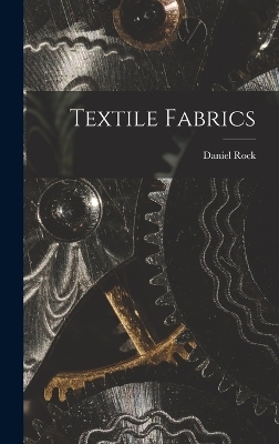 Textile Fabrics - Daniel Rock