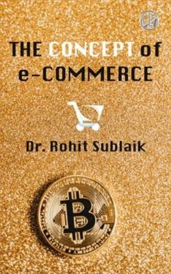The Concept of e-Commerce - Dr Rohit Sublaik