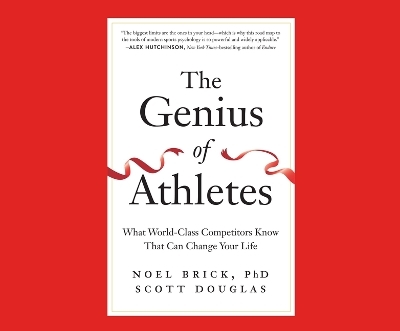 The Genius of Athletes - Noel Brick Ph D, Scott Douglas