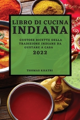Libro Di Cucina Indiana 2022 - Thomas Khatri