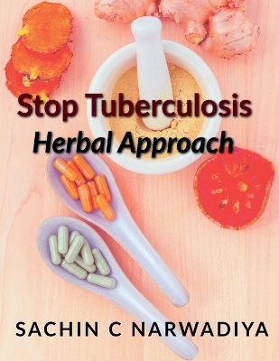 Stop Tuberculosis - Herbal Approach - Sachin C