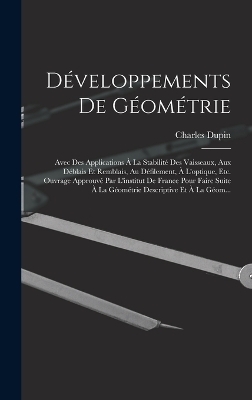 D&eacute;veloppements De G&eacute;om&eacute;trie - Charles Dupin