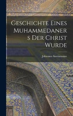 Geschichte eines Muhammedaners der Christ wurde