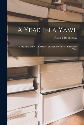 A Year in a Yawl - Russell Doubleday